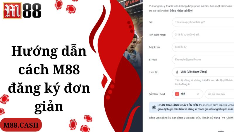 M88 Đăng ký: Hướng dẫn thao tác tạo tài khoản siêu dễ 2 Hướng dẫn cách M88 đăng ký đơn giản